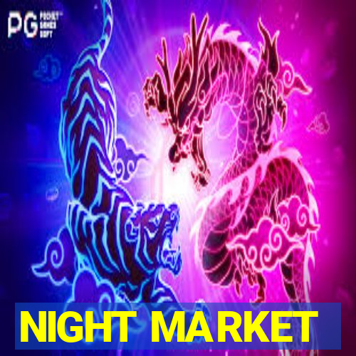 NIGHT MARKET