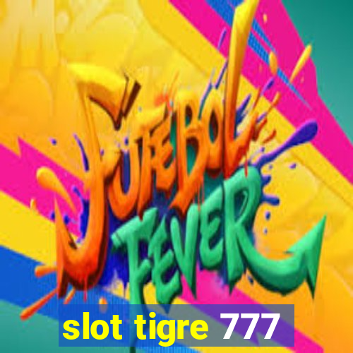 slot tigre 777