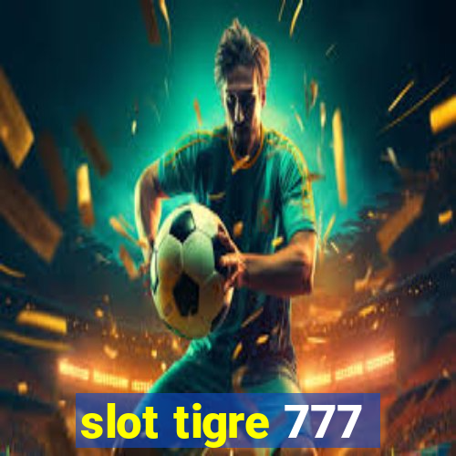 slot tigre 777