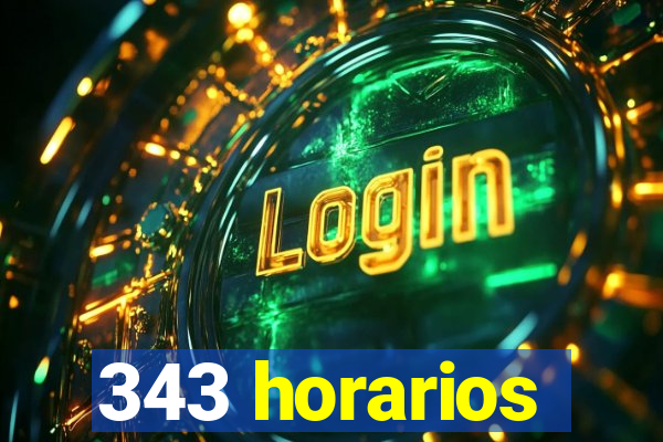 343 horarios