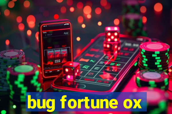 bug fortune ox