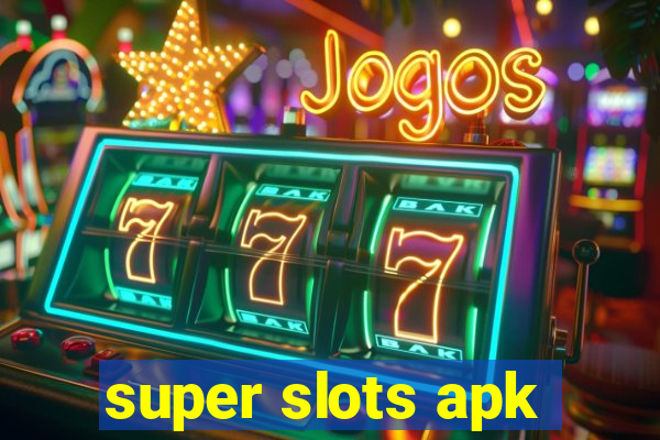 super slots apk