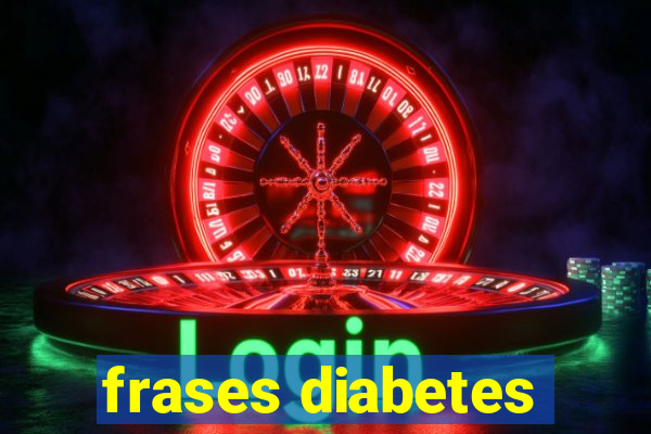 frases diabetes