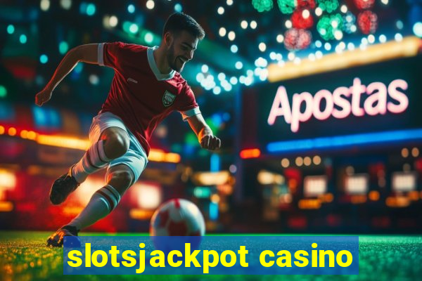 slotsjackpot casino