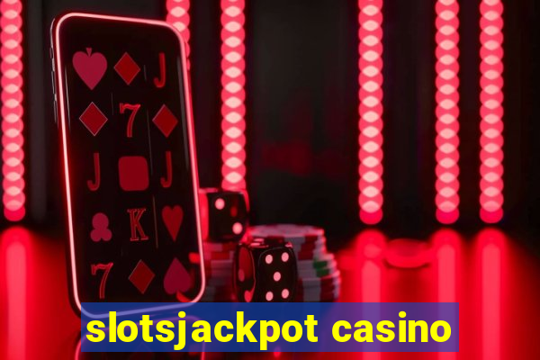 slotsjackpot casino