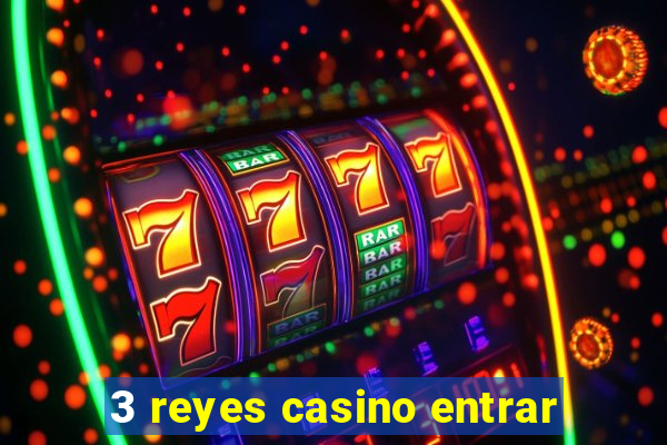 3 reyes casino entrar