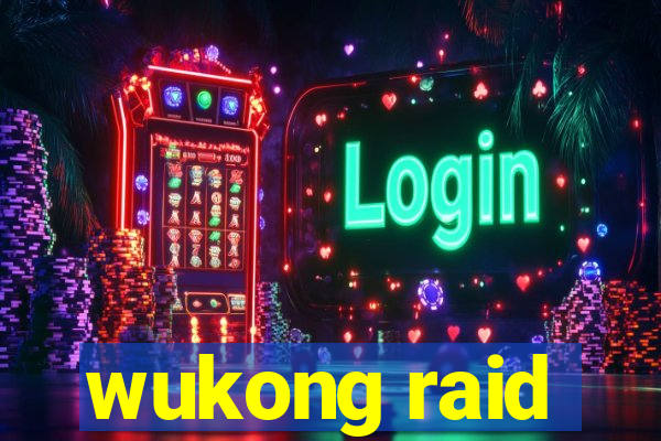 wukong raid