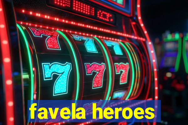 favela heroes