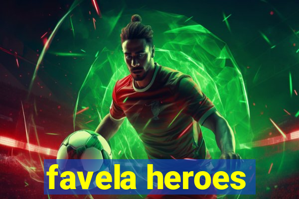 favela heroes