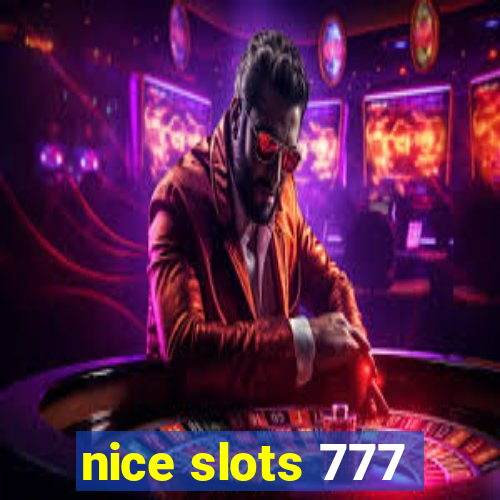 nice slots 777