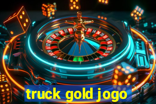 truck gold jogo