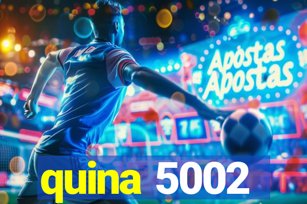 quina 5002