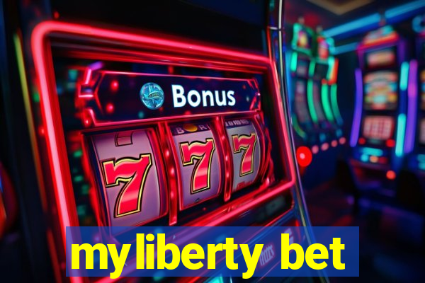 myliberty bet