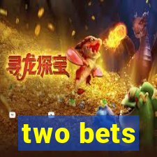 two bets