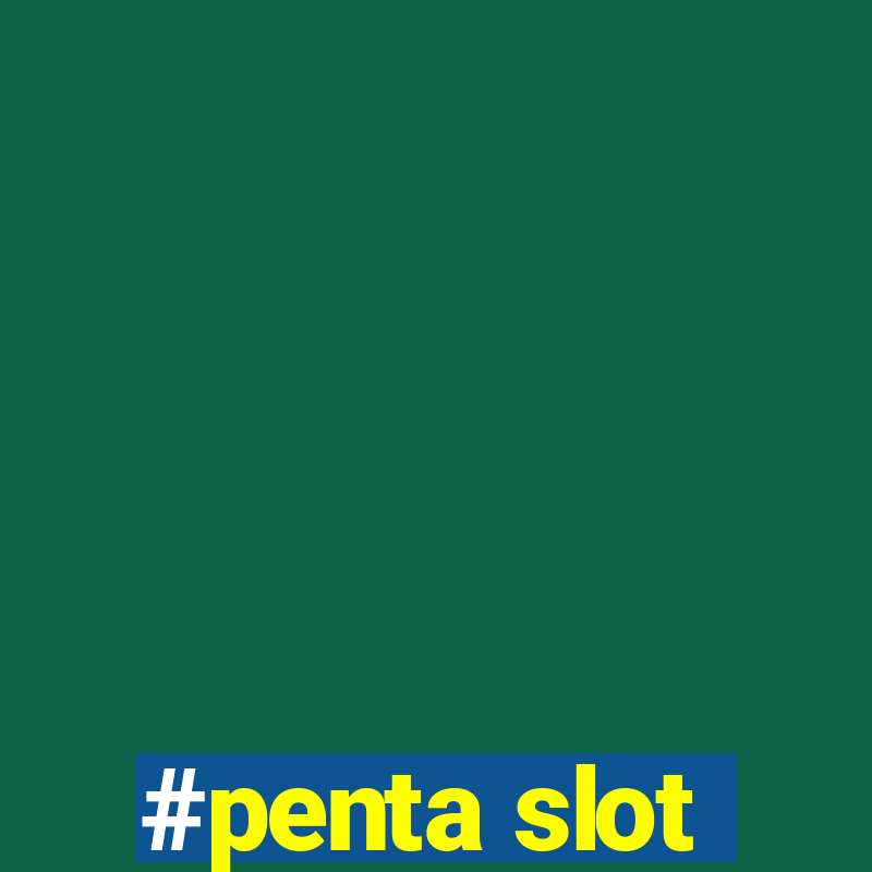 #penta slot