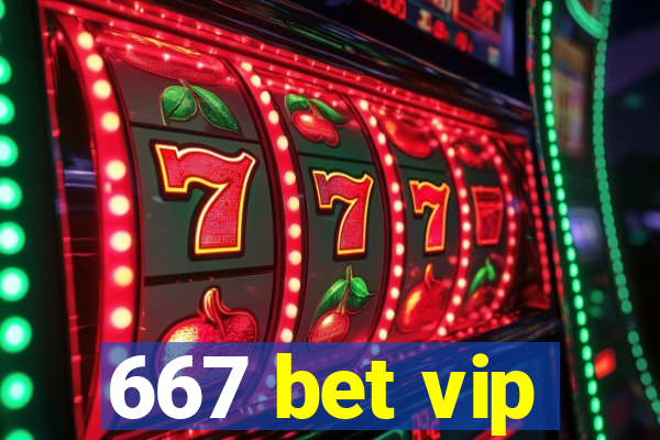 667 bet vip