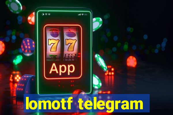 lomotf telegram