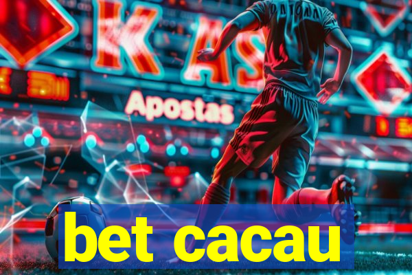 bet cacau