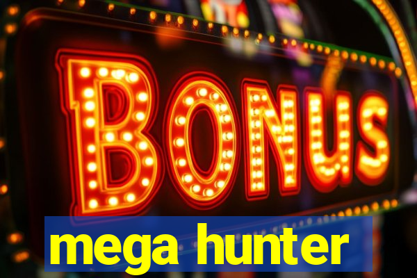 mega hunter