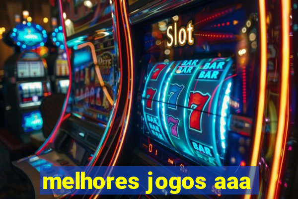 melhores jogos aaa