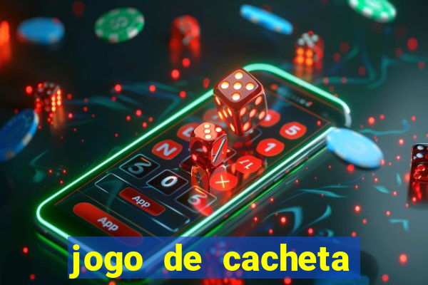 jogo de cacheta valendo dinheiro