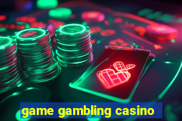 game gambling casino