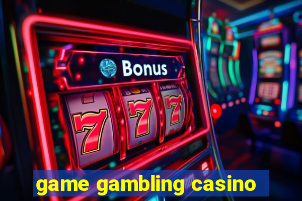 game gambling casino