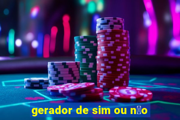 gerador de sim ou n茫o