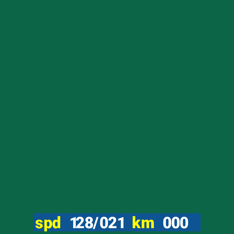 spd 128/021 km 000 metros 200