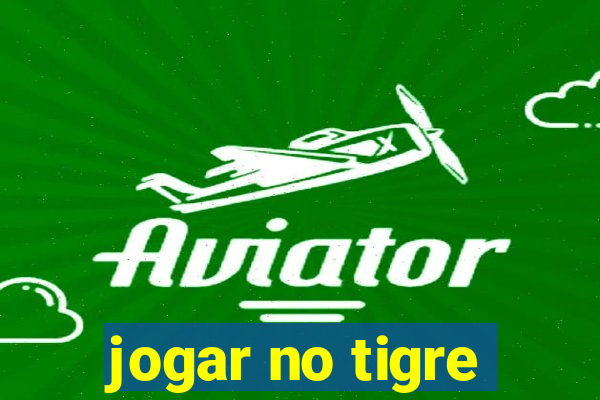 jogar no tigre