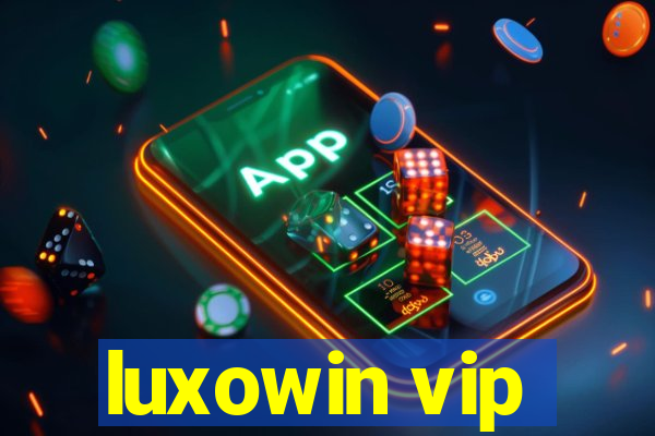 luxowin vip