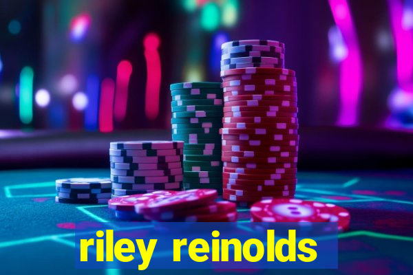 riley reinolds