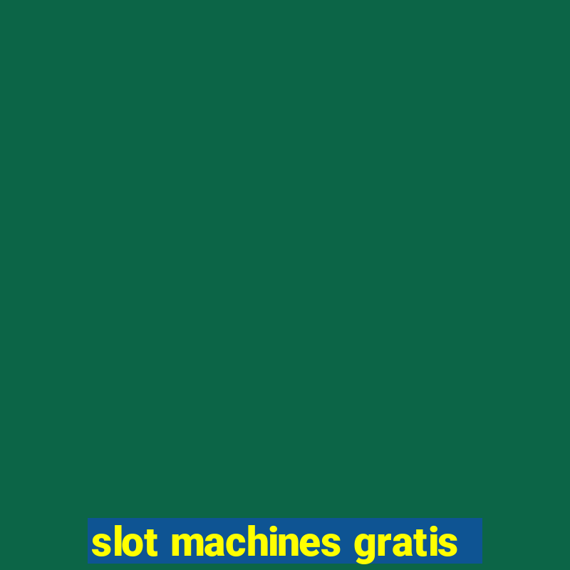 slot machines gratis