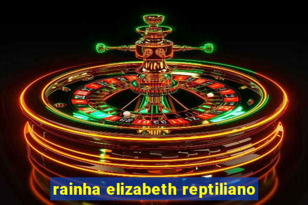 rainha elizabeth reptiliano