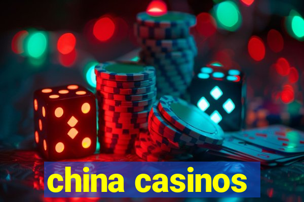 china casinos