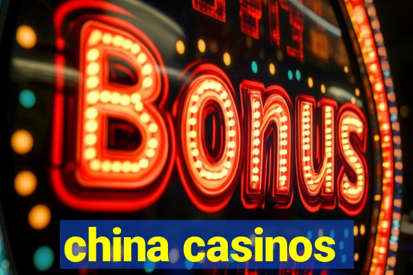 china casinos