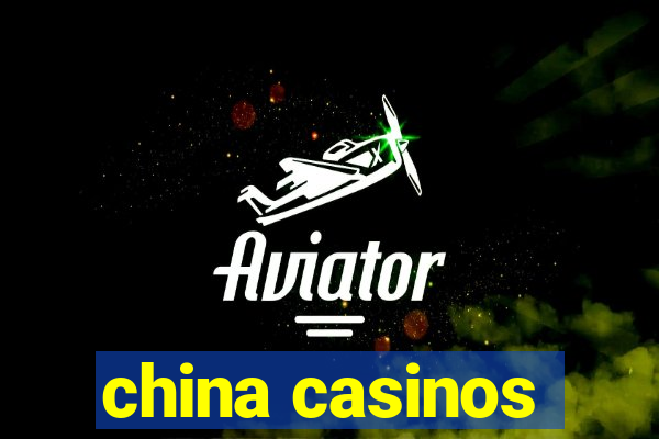 china casinos