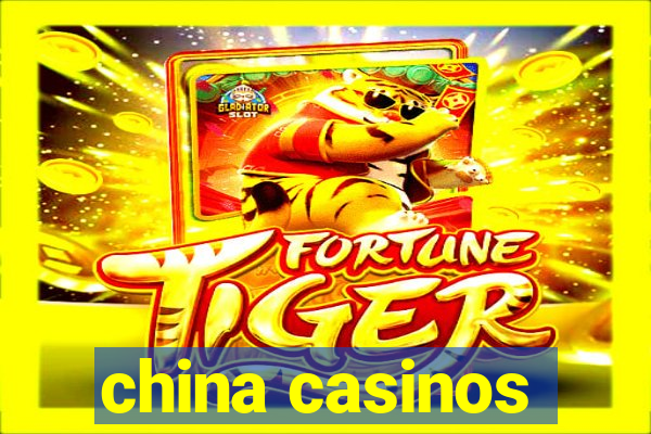 china casinos