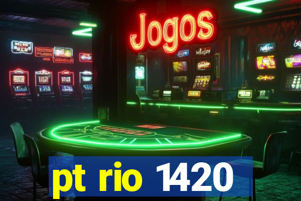 pt rio 1420