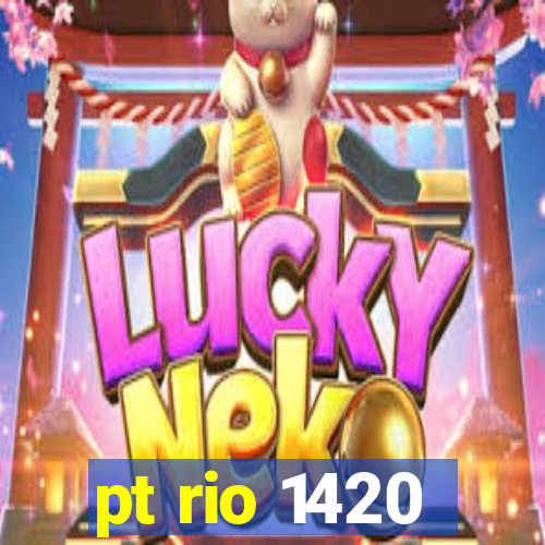 pt rio 1420