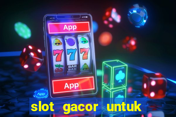 slot gacor untuk member baru