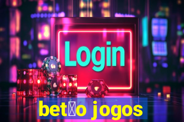 bet茫o jogos