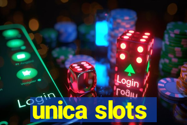 unica slots