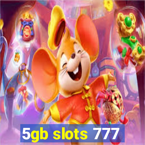 5gb slots 777