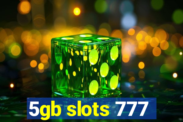 5gb slots 777