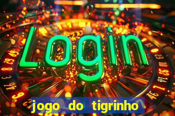 jogo do tigrinho 777 bet