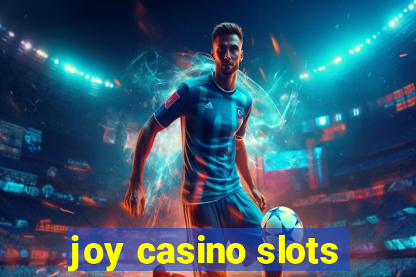 joy casino slots