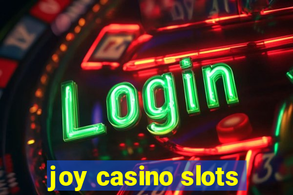 joy casino slots