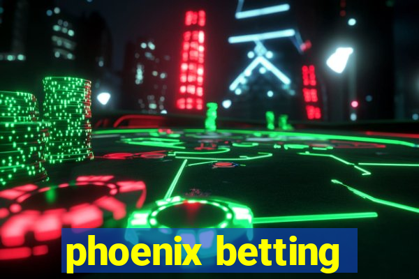 phoenix betting