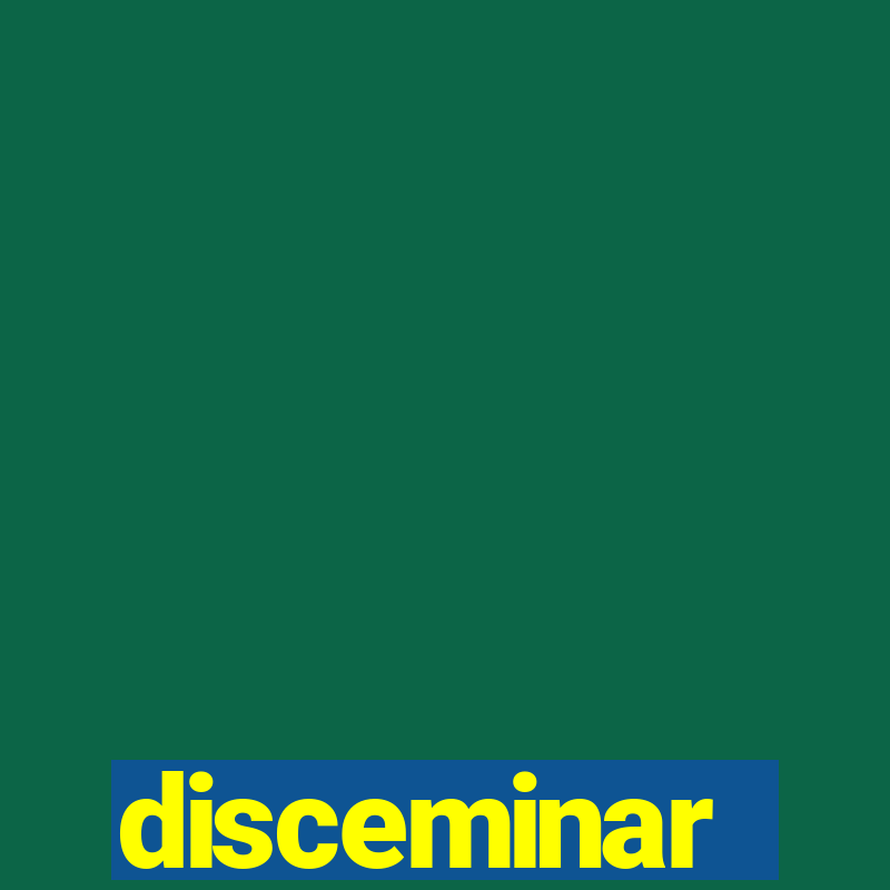 disceminar